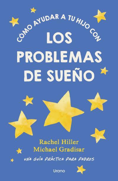 CÓMO AYUDAR A TU HIJO CON LOS PROBLEMAS DE SUEÑO | 9791387662448 | HILLER, RACHEL