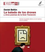 BALADA DE LOS DRONES Y OTROS POEMAS DE LA GRAN TRANSICION | 9788412329629 | BELLON, DANIEL