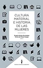 CULTURA MATERIAL E HISTORIA DE LAS MUJERES | 9788490459508