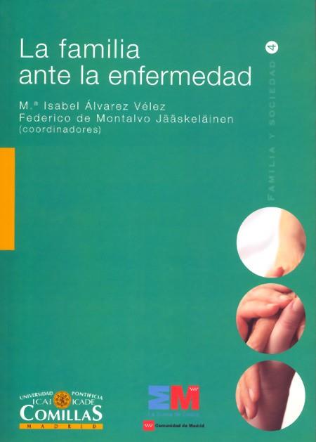 FAMILIA ANTE LA ENFERMEDAD, LA | 9788484682783 | PITILLAS SALV, CARLOS / GONZÁLEZ IGLESIAS, MARÍA JOSÉ / LUCAS MORENO, GLORIA DE