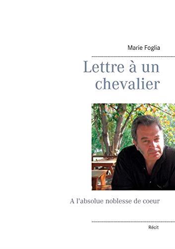 LETTRE A UN CHEVALIER | 9782322189618 | FOGLIA, MARIE