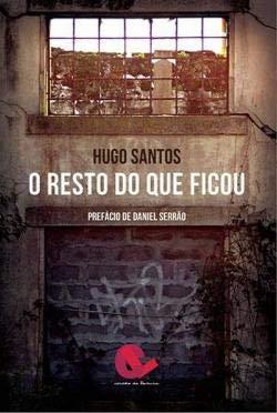 O RESTO DO QUE FICOU | 9789899743946 | SANTOS, HUGO