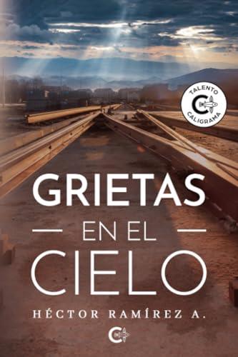 GRIETAS EN EL CIELO | 9788410089082 | RAMÍREZ A., HÉCTOR
