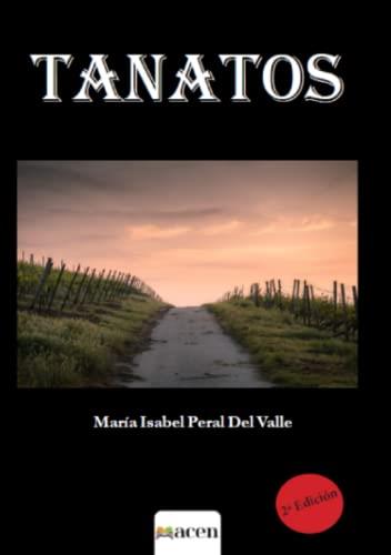 TANATOS | 9788412544671 | PERAL DEL VALLE, MARÍA ISABEL