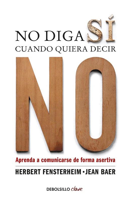 NO DIGA SÍ CUANDO QUIERA DECIR NO | 9788499086613 | FENSTERHEIM, HERBERT / BAER, JEAN