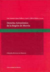 DERECHO AUTONÓMICO DE LA REGIÓN DE MURCIA | 9788483717660 | LÓPEZ PELLICER, JOSÉ ANTONIO