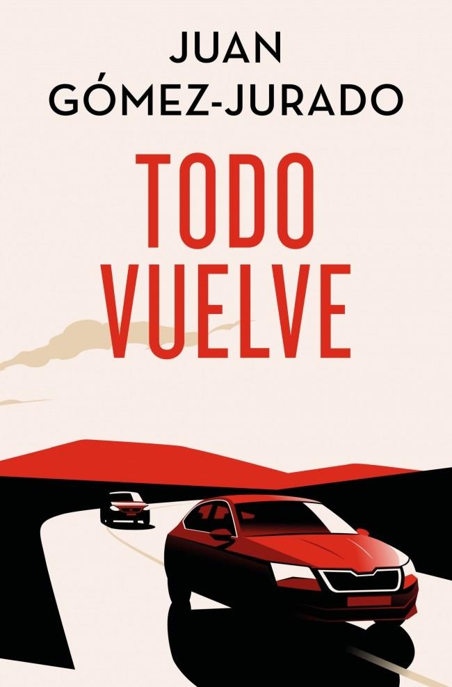 TODO VUELVE (EDICIÓN ESPECIAL LIMITADA) (TODO ARDE 2) | 9788466682428 | GÓMEZ-JURADO, JUAN