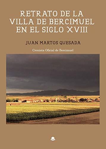 RETRATO DE LA VILLA DE BERCIMUEL EN EL SIGLO XVIII | 9788413319520 | MARTOS QUESADA, JUAN