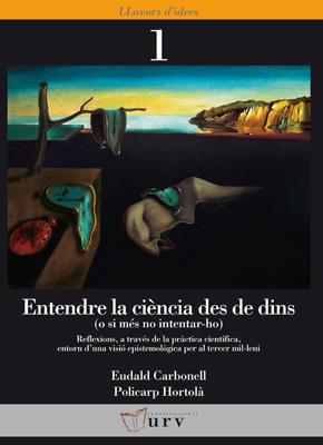 ENTENDRE LA CIÈNCIA DES DE DINS (O SI MÉS NO INTENTAR-HO) | 9788484240716 | CARBONELL, EUDALD / HORTOLÀ, POLICARP