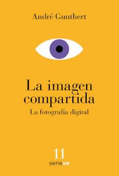 IMAGEN COMPARTIDA, LA | 9786079845674 | GUNTHERT, ANDRÉ