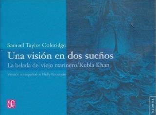 VISIÓN EN DOS SUEÑOS, UNA : LA BALADA DEL VIEJO MARINERO Y KUBLA KHAN | 9789681675264 | COLERIDGE, SAMUEL TAYLOR