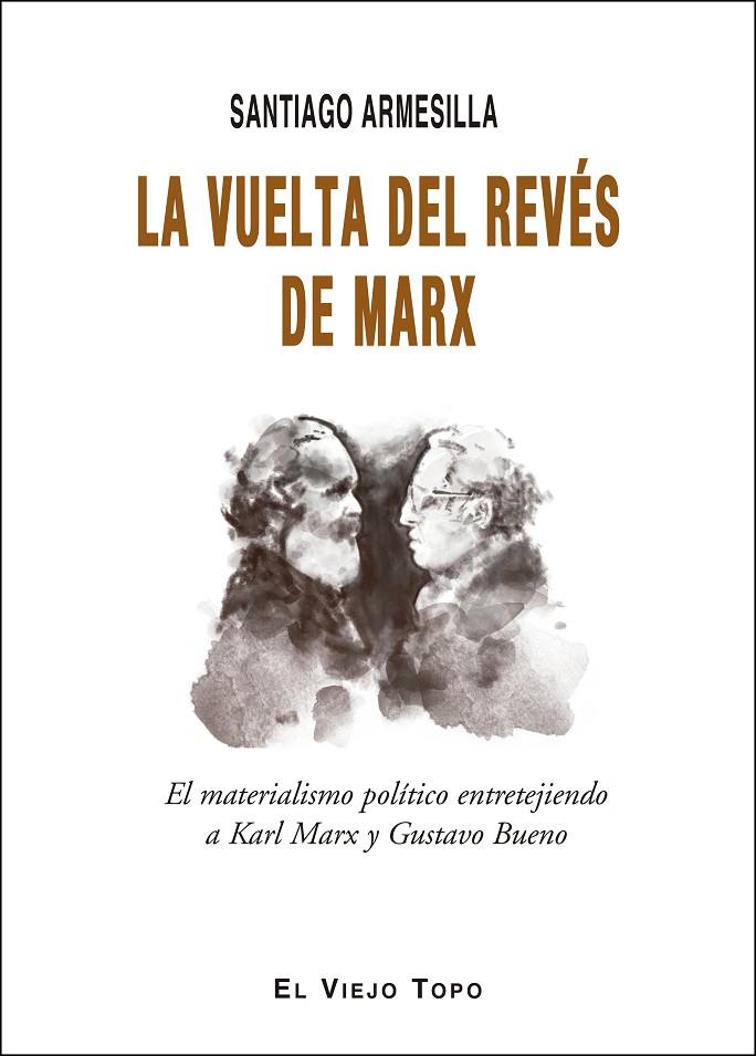VUELTA DEL REVÉS DE MARX, LA | 9788417700928 | ARMESILLA, SANTIAGO
