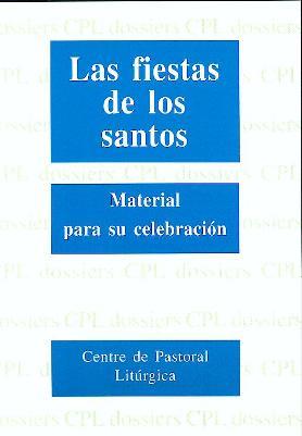 FIESTAS DE LOS SANTOS, LAS. MATERIAL PARA SU CELEBRACIÓN | 9788474672978 | LLIGADAS VENDRELL, JOSEP;ALDAZÁBAL LARRAÑAGA, JOSÉ / GOMIS SANAHUJA, JOAQUIM