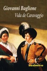 VIDA DE CARAVAGGIO | 9788415715016 | BAGLIONE, GIOVANNI