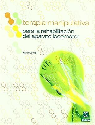 TERAPIA MANIPULATIVA PARA LA REHABILITACION DEL APARATO LOCOMOTOR | 9788480195454 | LEWIT, K.