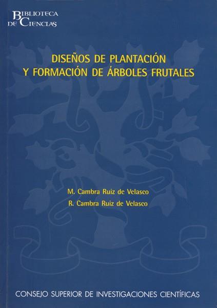 DISEÑOS DE PLANTACIÓN Y FORMACIÓN DE ÁRBOLES FRUTALES | 9788400082796 | CAMBRA RUIZ DE VELASCO, MARIANO/CAMBRA RUIZ DE VELASCO, RAFAEL