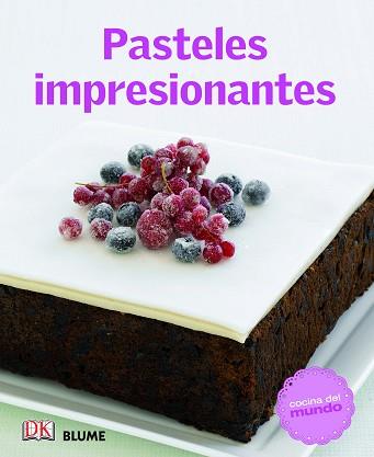 COCINA DEL MUNDO. PASTELES IMPRESIONANTES | 9788415317524 | VARIOS AUTORES