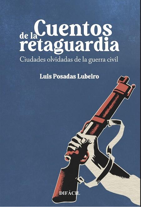 CUENTOS DE LA RETAGUARDIA | 9788410363229 | POSADAS LUBEIRO, LUIS
