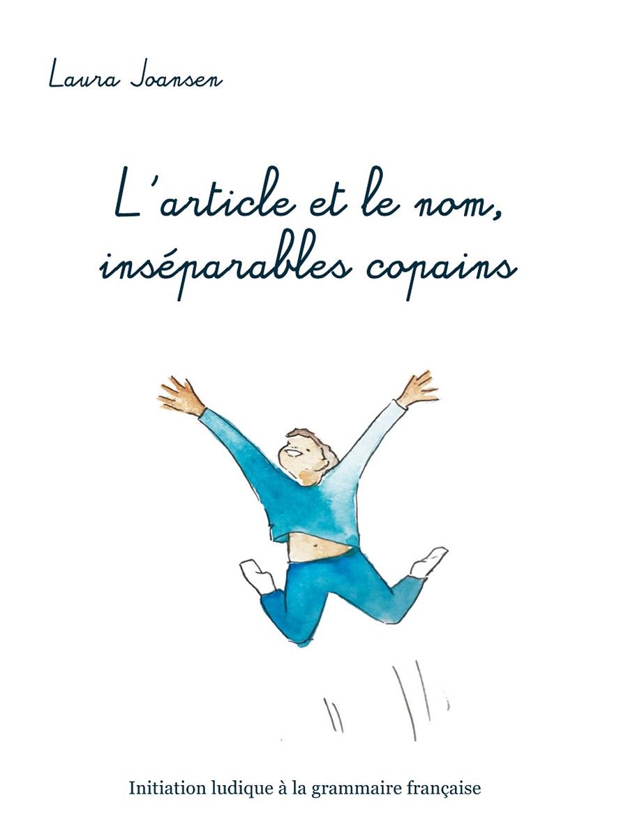 ARTICLE ET LE NOM, INSÉPARABLES COPAINS, L' | 9782322186426 | JOANSEN, LAURA