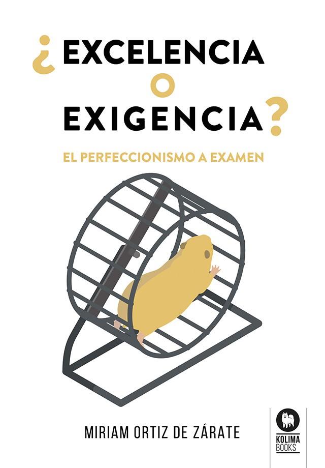 ¿EXCELENCIA O EXIGENCIA? | 9788419495495 | ORTIZ DE ZÁRATE, MIRIAM