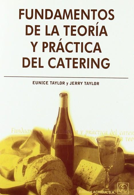FUNDAMENTOS DE LA TEORÍA Y PRÁCTICA DEL CATERING | 9788420009322 | TAYLOR, EUNICE / RAYLOR, JERRY