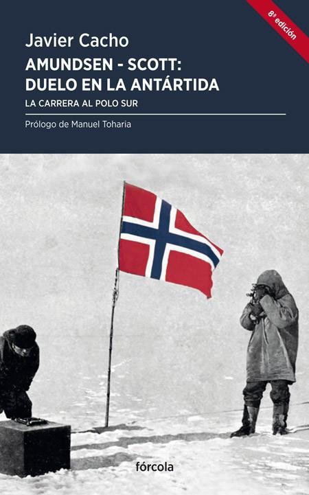 AMUNDSEN-SCOTT DUELO EN LA ANTÁRTIDA | 9788419969224 | CACHO, JAVIER