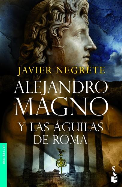 ALEJANDRO MAGNO Y LAS ÁGUILAS DE ROMA | 9788445078112 | NEGRETE, JAVIER