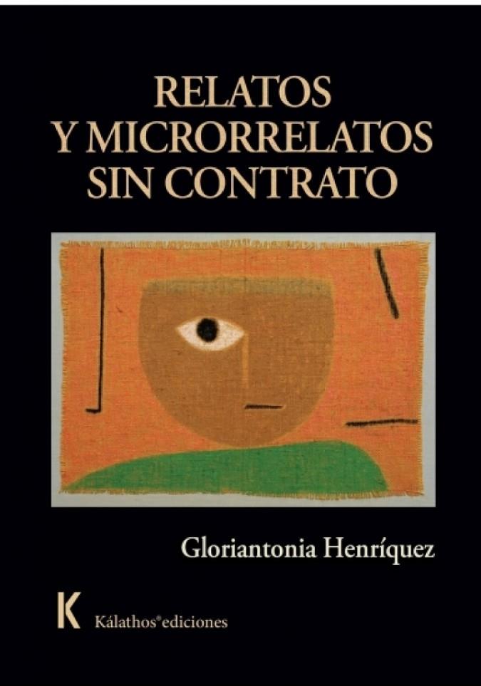 RELATOS Y MICRORRELATOS SIN CONTRATO | 9791399093544 | HENRIQUEZ, GLORIANTONIA
