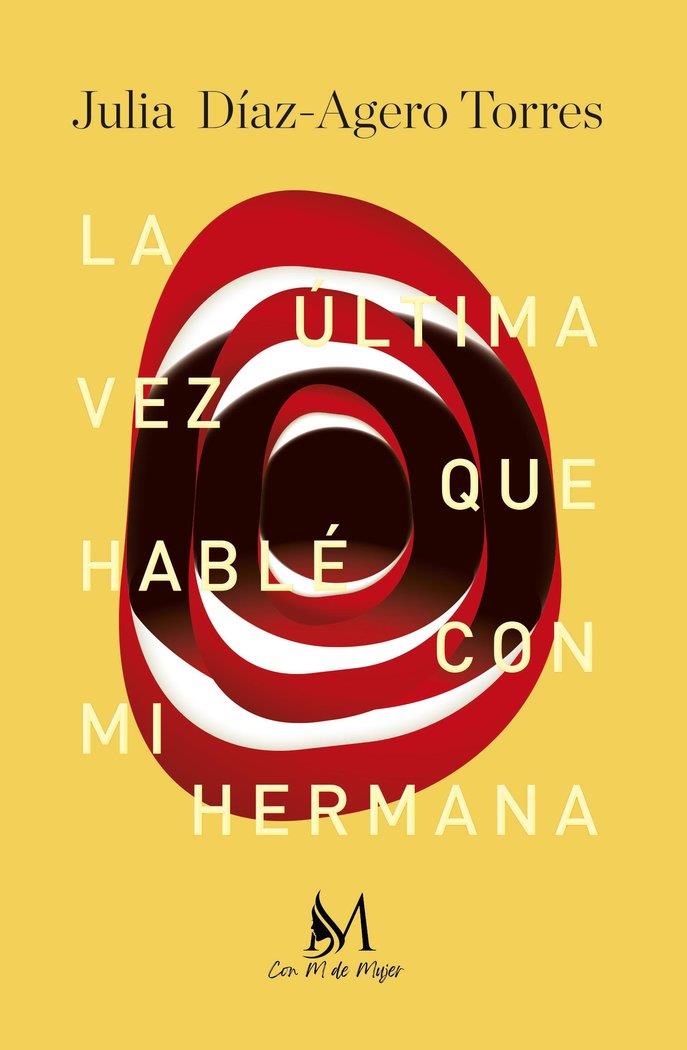ÚLTIMA VEZ QUE HABLÉ CON MI HERMANA, LA | 9788419701404 | DÍAZ-AGERO TORRES, JULIA