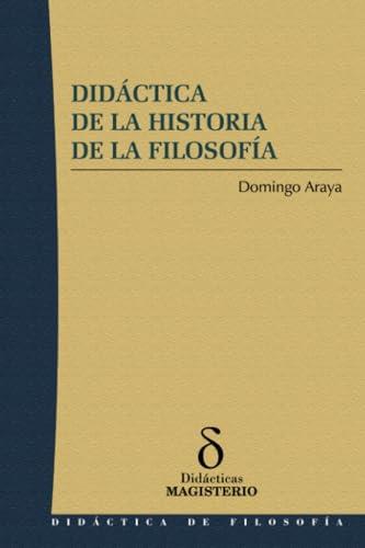 DIDÁCTICA DE LA HISTORIA DE LA FILOSOFÍA | 9789582007799 | ARAYA, DOMINGO