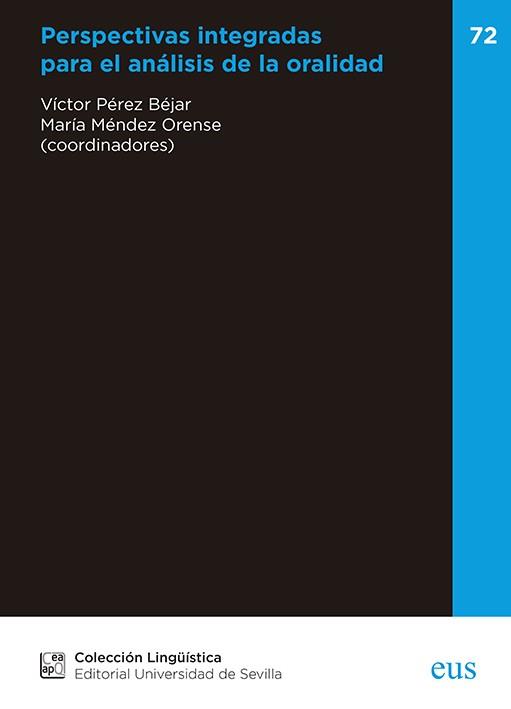 PERSPECTIVAS INTEGRADAS PARA EL ANÁLISIS DE LA ORALIDAD | 9788447222322 | PÉREZ BÉJAR, VÍCTOR/MÉNDEZ ORENSE, MARÍA/ALEMANY MARTÍNEZ, AMPARO/BADIA CLIMENT, SARA/BRENES PEÑA, E