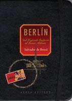BERLÍN. DEL SEGUNDO IMPERIO AL TERCER MILENIO | 9788496639218 | DE BROCÀ, SALVADOR