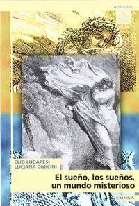SUEÑO, LOS SUEÑOS, UN MUNDO MISTERIOSO, EL | 9788431317270 | ELIO LUGARESI / OMICINI, LUCIANA