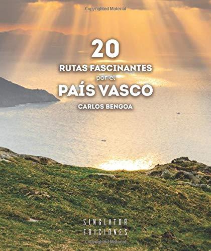 20 RUTAS FASCINANTES POR EL PAIS VASCO | 9788417955137 | BENGOA, CARLOS