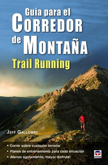 GUIA PARA EL CORREDOR DE MONTAÑA TRAIL RUNNING | 9788479029883 | GALLOWAY, JEFF