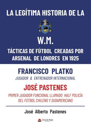 LEGÍTIMA HISTORIA DE LA W. M., LA | 9788411375818 | PASTENES GARCÍA, FERNANDO ANTONIO