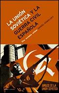 UNIÓN SOVIÉTICA Y LA GUERRA CIVIL ESPAÑOLA, LA | 9788484324904 | MONK KOWALSKY, DANIEL