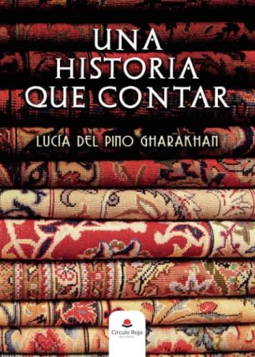 HISTORIA QUE CONTAR, UNA | 9788411286718 | DEL PINO GHARAKHAN, LUCÍA