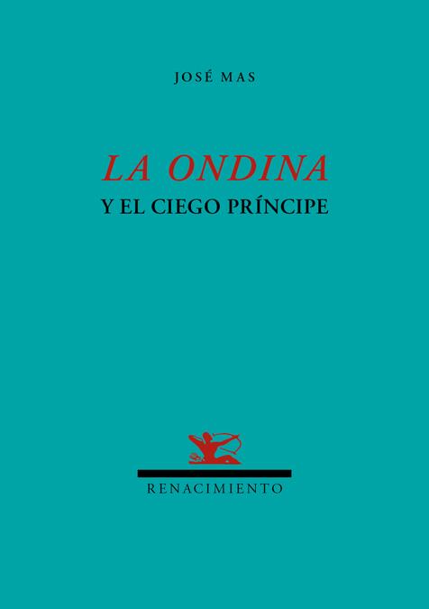 ONDINA Y EL CIEGO PRINCIPE, LA | 9788484726517 | MAS, JOSE