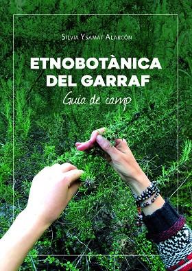 ETNOBOTANICA DEL GARRAF. GUIA DE CAMP | 9788418072345 | ALARCÓN, SILVIA YSAMAT