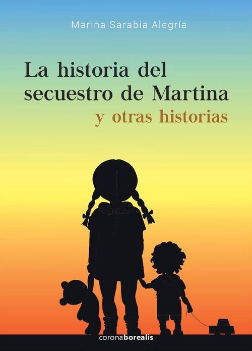 HISTORIA DEL SECUESTRO DE MARTINA, LA | 9788494859663 | SANABRIA, MARINA