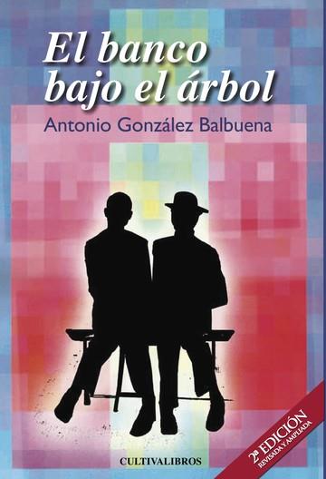 BANCO BAJO EL ÁRBOL, EL | 9788416422456 | G. BALBUENA, ANTONIO