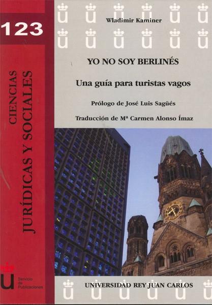 YO NO SOY BERLINÉS. UNA GUÍA PARA TURISTAS VAGOS | 9788498499247 | KAMINER, WLADIMIR