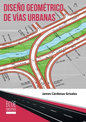 DISEÑO GEOMÉTRICO DE VÍAS URBANAS | 9789585033627 | CÁRDENAS GRISALES, JAMES