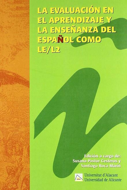 EVALUACIÓN EN EL APRENDIZAJE Y LA ENSEÑANZA DEL ESPAÑOL COMO LE/L2, LA | 9788479089818 | PASTOR CESTEROS, SUSANA / ROCA MARÍN, SANTIAGO