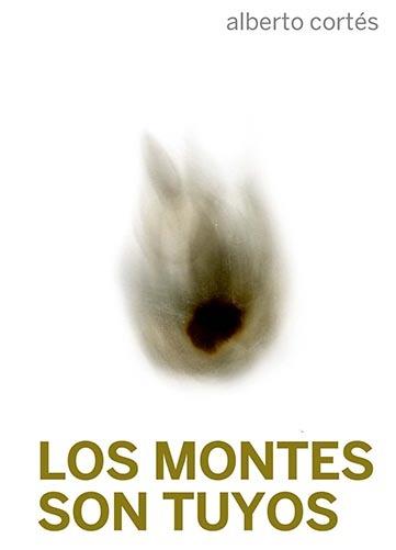 MONTES SON TUYOS, LOS | 9788419323040 | CORTÉS, ALBERTO
