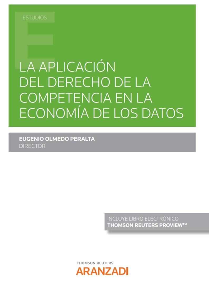 APLICACIÓN DEL DERECHO DE LA COMPETENCIA EN LA ECONOMIA DE LOS DATOS, LA | 9788413453712 | OLMEDO PERALTA, EUGENIO