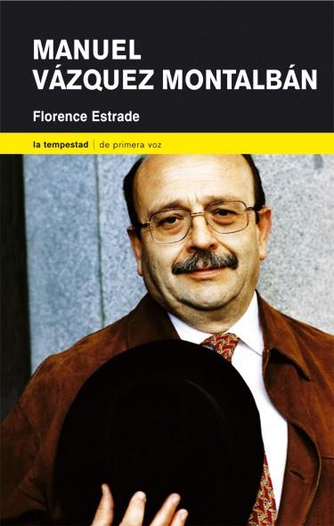 MANUEL VÁZQUEZ MONTALBÁN. | 9788479489885 | ESTRADE, FLORENCE