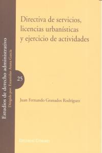 DIRECTIVA DE SERVICIOS, LICENCIAS URBANISTICAS Y EJERCICIOS | 9788498369861 | GRANADOS RODRIGUEZ, JUAN FERNANDO