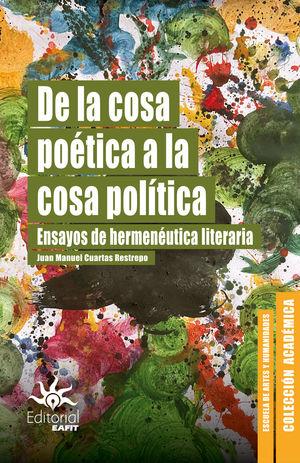 DE LA COSA POÉTICA A LA COSA POLÍTICA | 9789587208665 | CUARTAS RESTREPO, JUAN MANUEL